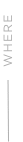 Text graphic displaying the word "WHERE" in a vertical layout, designed for use in navigation or location-based content.